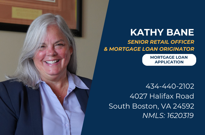 Kathy Bane
Senior Retail Officer & Mortgage Loan Originator
Click for Mortgage Loan App.
434-440-2102